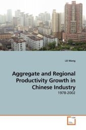Aggregate and Regional Productivity Growth in Chinese Industry - Lili Wang