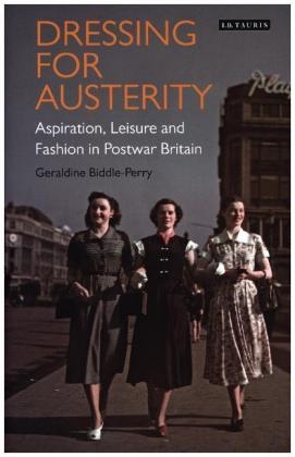 Dressing for Austerity - Biddle-Perry Geraldine Biddle-Perry