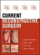 Current Reconstructive Surgery - Joseph M. Serletti;  David Slutsky;  Peter J. Taub;  Liza Wu