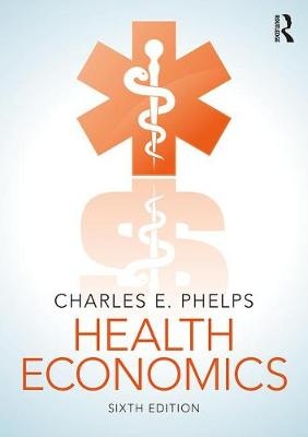 Health Economics -  Charles E. Phelps