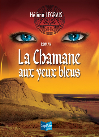 La Chamane aux yeux bleus - Hélène Legrais