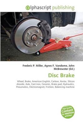 Disc Brake - Frederic P Miller, Agnes F Vandome, John McBrewster