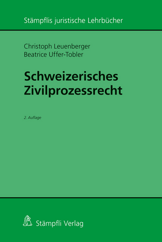 Schweizerisches Zivilprozessrecht - Christoph Leuenberger; Beatrice Uffer-Tobler