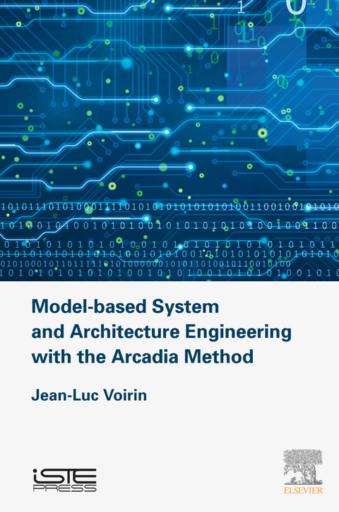 Model-based System and Architecture Engineering with the Arcadia Method -  Jean-Luc Voirin