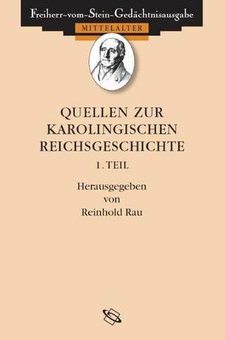 Quellen zur karolingischen Reichsgeschichte - Andreas Rau; Reinhold Rau; Brigitta Schmale; Hans-Werner Goetz