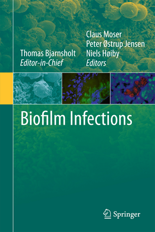 Biofilm Infections - Thomas Bjarnsholt; Peter Østrup Jensen; Claus Moser; Niels Høiby