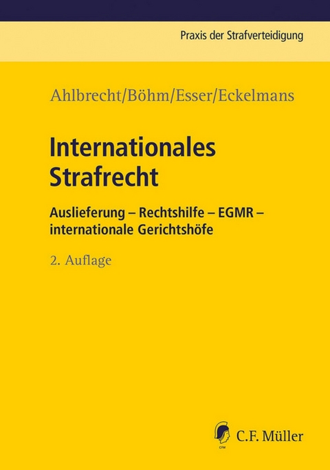 Internationales Strafrecht - Heiko Ahlbrecht, Klaus Michael Böhm, Robert Esser, Franziska Eckelmans