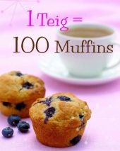 1 Teig = 100 Muffins - Susanna Tee