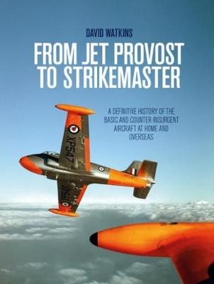 From Jet Provost to Strikemaster -  Watkins David Watkins