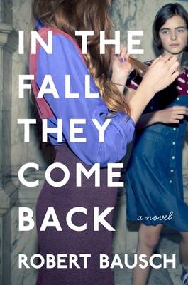 In the Fall They Come Back - Bausch Robert Bausch