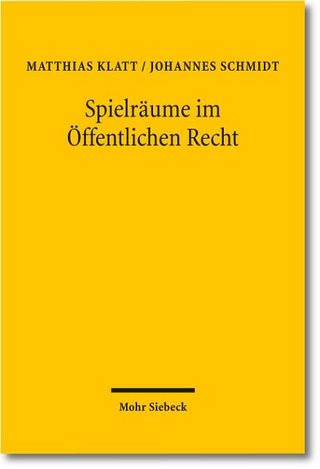 Spielräume im Öffentlichen Recht - Matthias Klatt; Johannes Schmidt