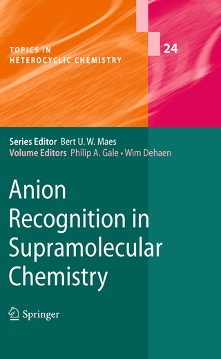 Anion Recognition in Supramolecular Chemistry - Philip A. Gale; Wim Dehaen