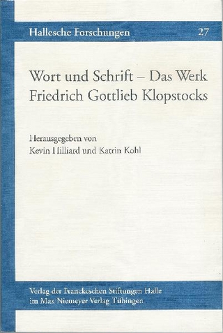 Wort und Schrift - Das Werk Friedrich Gottlieb Klopstocks - Kevin Hilliard; Katrin Kohl