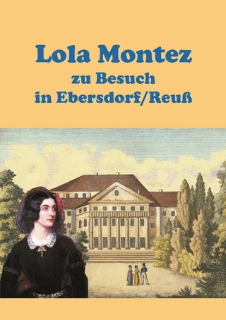 Lola Montez zu Besuch in Ebersdorf/Reuß - Heinz-Dieter Fiedler