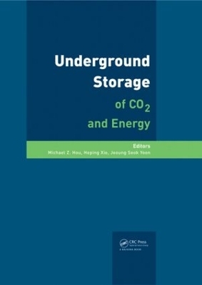 Underground Storage of CO2 and Energy - Michael Z. Hou; Heping Xie; Jeoungseok Yoon
