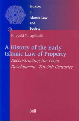 A History of the Early Islamic Law of Property - Hiroyuki Yanagihashi