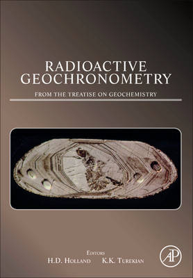Radioactive Geochronometry - Heinrich D Holland; Karl K. Turekian