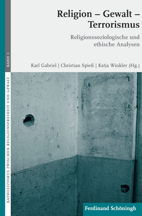Religion – Gewalt – Terrorismus - Katja Winkler, Karl Gabriel, Christian Spieß