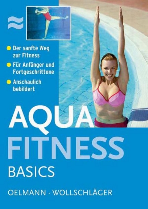 Aquafitness Basics - Judith Oelmann, Ilona Wollschläger