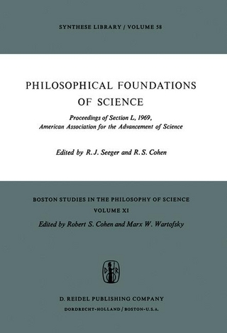 Philosophical Foundations of Science - Robert S. Cohen; Raymond J. Seeger