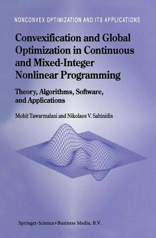 Convexification and Global Optimization in Continuous and Mixed-Integer Nonlinear Programming - Nikolaos V. Sahinidis; Mohit Tawarmalani