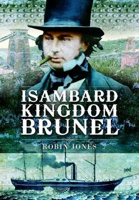 Isambard Kingdom Brunel - Robin Jones