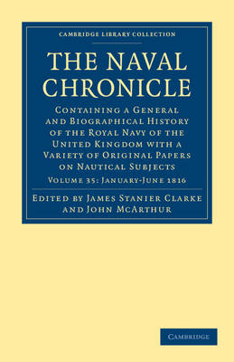 The Naval Chronicle: Volume 35, January?July 1816 - James Stanier Clarke; John McArthur
