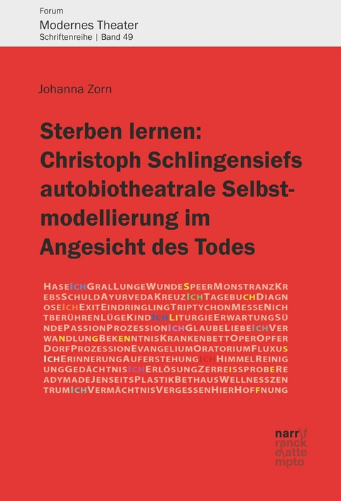Sterben lernen:  Christoph Schlingensiefs autobiotheatrale Selbstmodellierung im Angesicht des Todes - Johanna Zorn