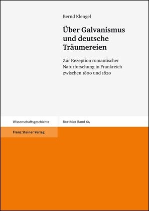 Über Galvanismus und deutsche Träumereien - Bernd Klengel