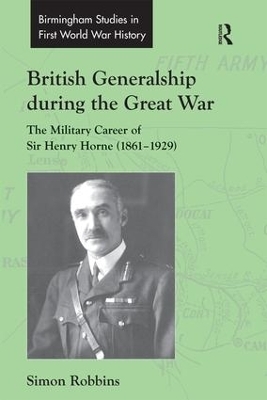 British Generalship during the Great War - Simon Robbins