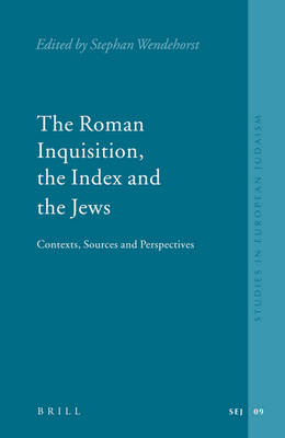 The Roman Inquisition, the Index and the Jews - Stephan Wendehorst