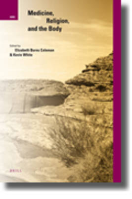 Medicine, Religion, and the Body - Elizabeth Burns Coleman; Kevin White