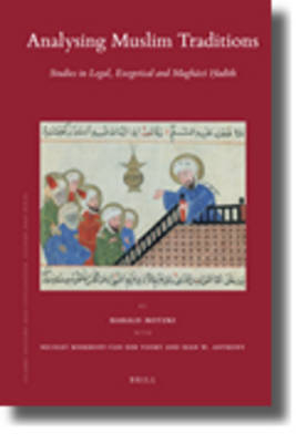 Analysing Muslim Traditions - Harald Motzki; Nicolet Boekhoff-Van Der Voort; Sean W. Anthony