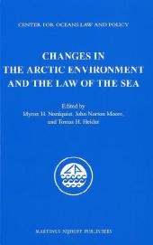 Changes in the Arctic Environment and the Law of the Sea - Myron Nordquist; John Norton Moore; Tomas H. Heidar