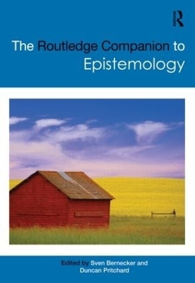 The Routledge Companion to Epistemology - Sven Bernecker; Duncan Pritchard