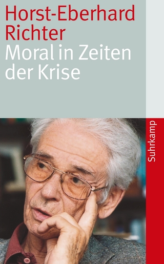 Moral in Zeiten der Krise - Horst-Eberhard Richter