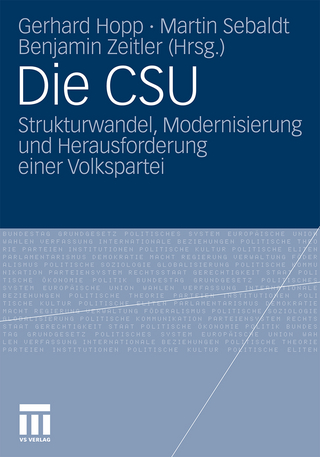 Die CSU - Gerhard Hopp; Martin Sebaldt; Benjamin Zeitler