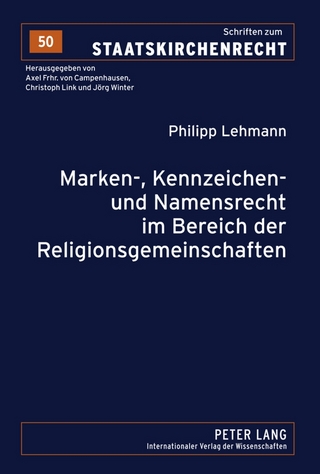 Marken-, Kennzeichen- und Namensrecht im Bereich der Religionsgemeinschaften - Philipp Lehmann