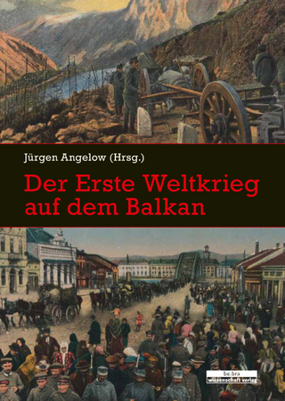Der Erste Weltkrieg auf dem Balkan - Jürgen Angelow