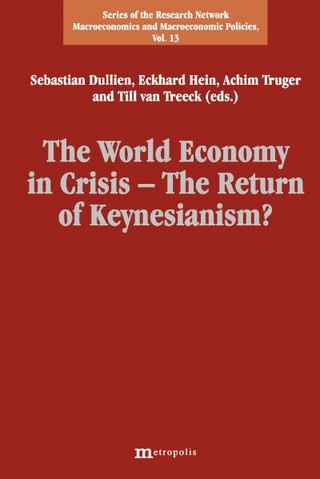The World Economy in Crisis - The Return of Keynesianism? - Sebastian Dullien; Eckhard Hein; Achim Truger; Till van Treeck