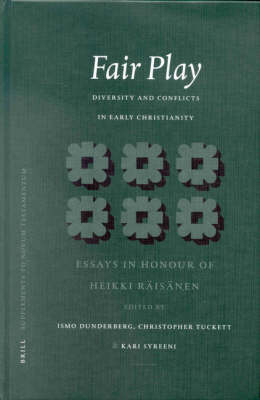 Fair Play: Diversity and Conflicts in Early Christianity - Ismo Dunderberg; Christopher Tuckett; Kari Syreeni