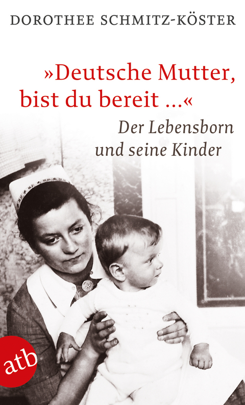 „Deutsche Mutter, bist du bereit …“ - Dorothee Schmitz-Köster