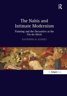 The Nabis and Intimate Modernism - KatherineM. Kuenzli