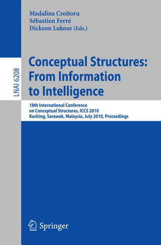 Conceptual Structures: From Information to Intelligence - Madalina Croitoru; Sébastien Ferré; Dickson Lukose