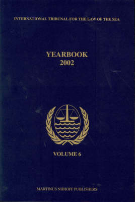 Yearbook International Tribunal for the Law of the Sea, Volume 6 (2002) - International Tribunal for the Law of th