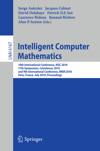 Intelligent Computer Mathematics - Serge Autexier; Jacques Calmet; David Delahaye; P.D.F. Ion; Laurence Rideau; Renaud Rioboo; Alan Sexton