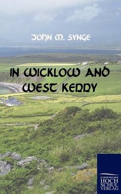 In Wicklow and West Kerry - John M Synge