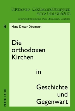 Die orthodoxen Kirchen in Geschichte und Gegenwart - Hans-Dieter Döpmann