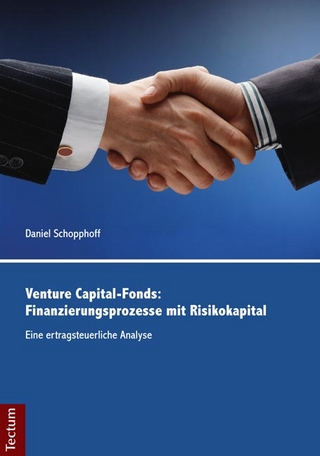 Venture Capital-Fonds: Finanzierungsprozesse mit Risikokapital - Daniel Schopphoff
