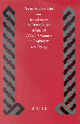 Excellence and Precedence - Asma Afsaruddin